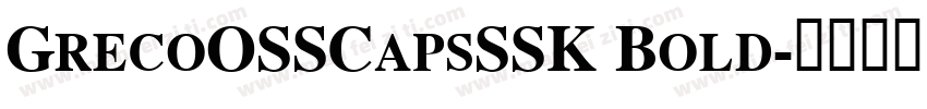 GrecoOSSCapsSSK Bold字体转换